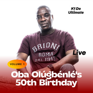 K1 De Ultimate - Ọlọ́jọ́ Ìbí (Live)