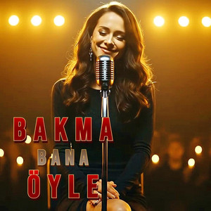Bakma Bana Öyle