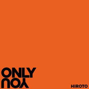 ONLY YOU by HIROTO (INI)
