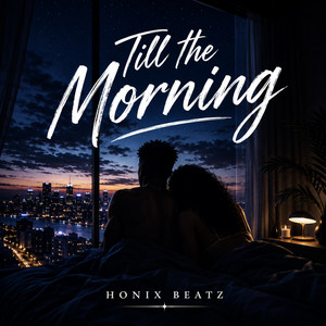 Till the morning by Honix Beatz