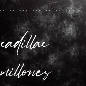 TU LO QUE ERE UN PALOMO by Cadillac Millones