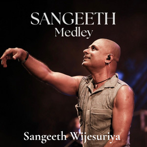 Sangeeth Wijesuriya - Sangeeth Medley (Live)