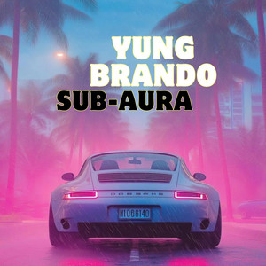 Sub-aura by Yung brando