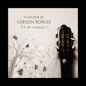O Melhor de Gerson Borges (É de Coração) cover