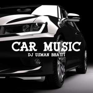 Dj Usman Bhatti - Car Music