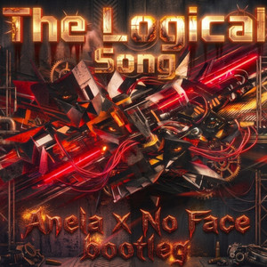 The Logical Song - Bootleg by Anela, NoFace