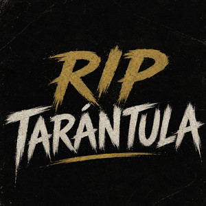 RIP TARANTULA by DivoRD, YAKITO EL D L Y