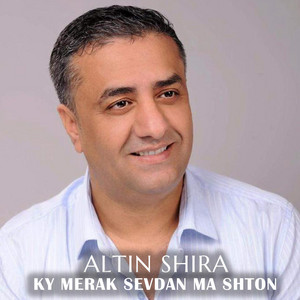 ALTIN SHIRA - Ky merak sevdan ma shton