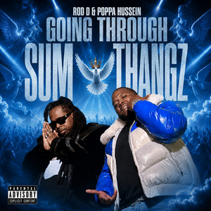 Going Through Sum Thangz by Rod D, Poppa Hussein