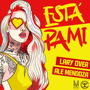 Está Pa Mi by Ale Mendoza, Lary Over