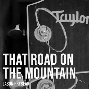 That Road On The Mountain by Jason Pryslak