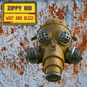 Wait and Bleed by Zippy Kid