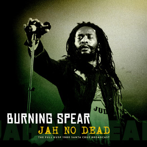 Jah No Dead (Live 1982) - Album by Burning Spear | Spotify
