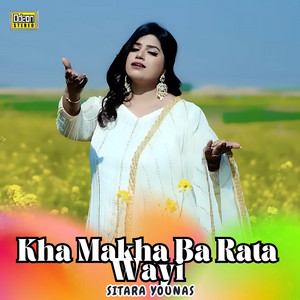 Sitara Younas - Kha Makha Ba Rata Wayi