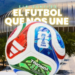 EL FUTBOL QUE NOS UNE by DJ BOLSITA, Sin Sentido