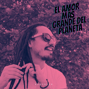 Ragunath - El Amor Más Grande del Planeta (Cover)