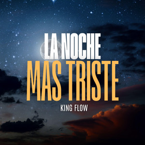 La Noche Mas Triste by King Flow