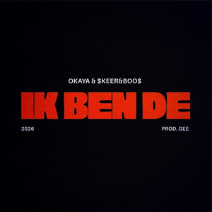 IK BEN DE by Okaya, $KEER&BOO$, PROD. GEE