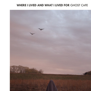 Ghost Cafe - Where I Lived and What I Lived For