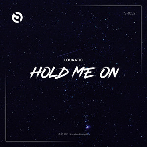 Hold Me On - Original Mix by Lounatic