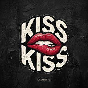 Kiss Kiss by KLUBOVA