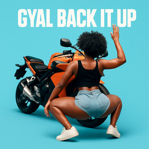 Gyal Back It Up by Bermixx