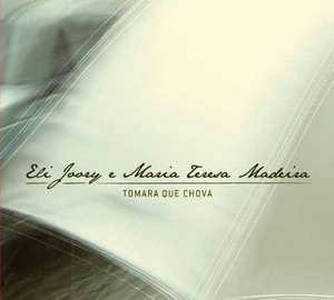 Tomara Que Chova — Eli Joory e Maria Teresa Madeira