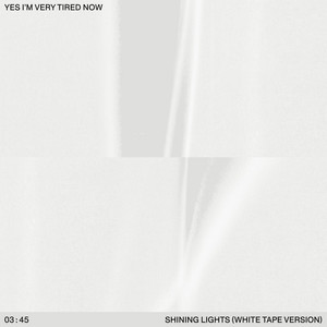 Shining Lights - white tape version by Yes I'm Very Tired Now