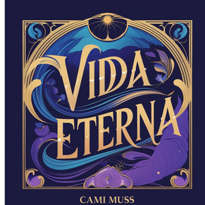 vida Eterna by Cami Muss