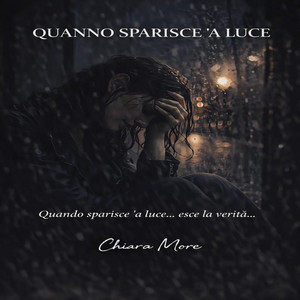 QUANNO SPARISCE ‘A LUCE by Chiara More