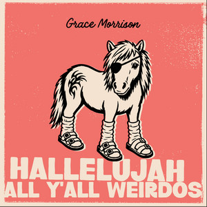 Hallelujah All Y'all Weirdos - Saltwater Version by Grace Morrison