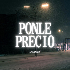 Ponle Precio by DJ Lobo 24K