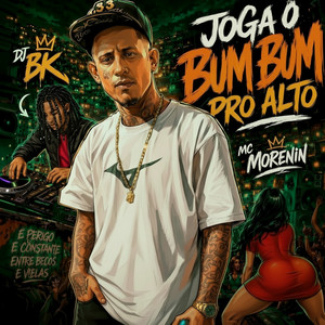Joga o bum bum pro alto by MC morenintr, DJ BK OFFICIAL