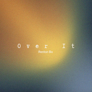 Over It by Renton Bo