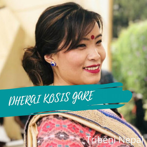 Devi Gharti & Dipin Sahani - DHERAI KOSIS GARE
