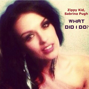 What Did I Do (with Sabrina Pugh)