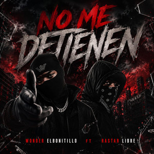 No Me Detienen by Bonitillos Music, Wonder ElBonitillo, Rastar Libre