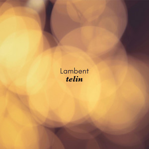 Lambent by Telin