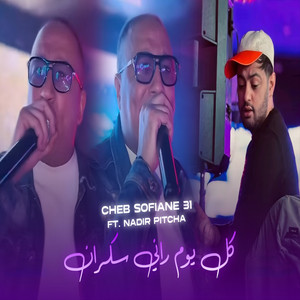 Kol Youm Rani Sekran by cheb sofiane 31, Nadir Pitcha