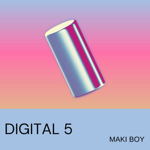 DIGITAL 5 by MAKI BOY