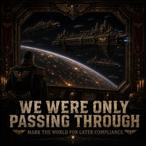 WE WERE ONLY PASSING THROUGH- Imperial Navy (Warhammer 40k) by Vishrani