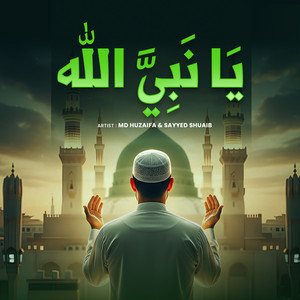 يَا نَبِيَّ الله by MD HUZAIFA, Sayyed Shuaib