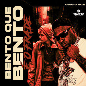 Bento Que Bento É o Frade (Arrocha Rave)