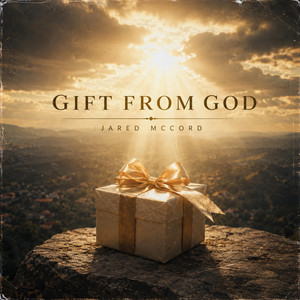 Gift from god by JARED MCCORD