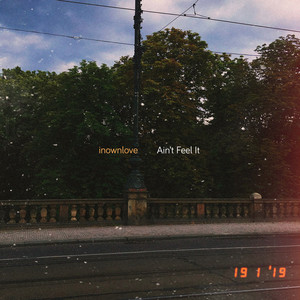 Ain't Feel It by Inownlove