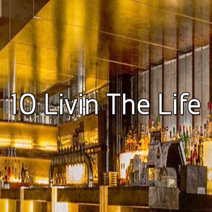 10 Livin The Life album