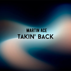 Takin' Back - Radio Edit by Martin Ace