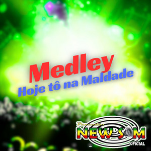 MEDLEY HOJE TÔ NA MALDADE by Pancadão New Som Oficial