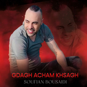 Soufian Bousaidi - Gdagh Acham Khsagh