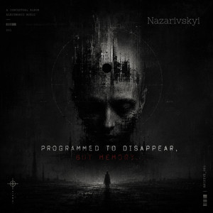 Nazarivskyi — Programmed to Disappear, but Memory…